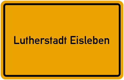 Ortsschild von Lutherstadt Eisleben in Sachsen-Anhalt