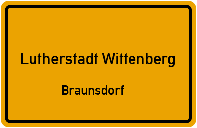 Ortsschild Lutherstadt Wittenberg Braunsdorf