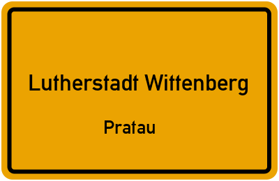 Ortsschild Lutherstadt Wittenberg Pratau