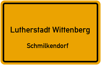 Ortsschild Lutherstadt Wittenberg Schmilkendorf