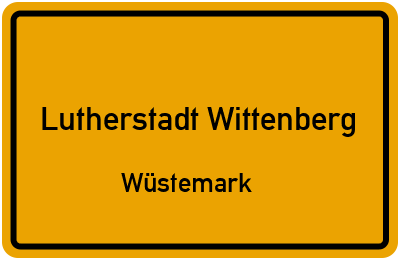 Ortsschild Lutherstadt Wittenberg Wüstemark