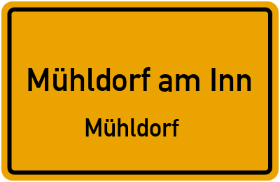Ortsschild Mühldorf am Inn Mühldorf
