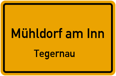 Ortsschild Mühldorf am Inn Tegernau