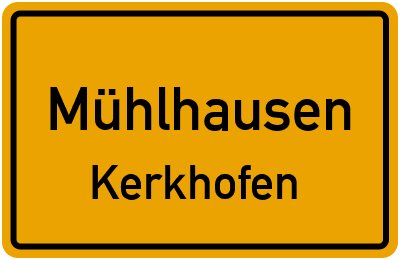 Ortsschild Mühlhausen Kerkhofen