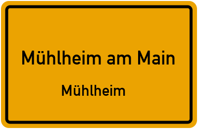Ortsschild Mühlheim am Main Mühlheim