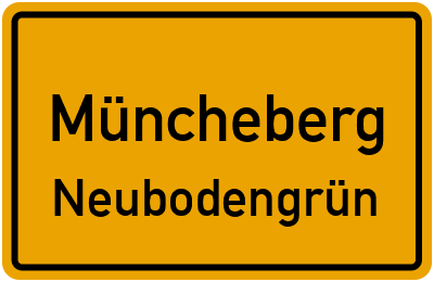 Ortsschild Müncheberg Neubodengrün