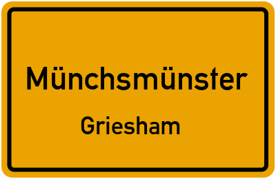Ortsschild Münchsmünster Griesham