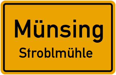 Ortsschild Münsing Stroblmühle