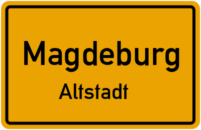 Ortsschild Magdeburg Altstadt