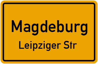 Ortsschild Magdeburg Leipziger Str.