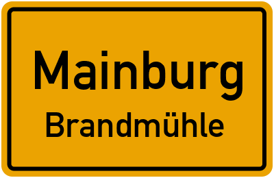 Ortsschild Mainburg Brandmühle
