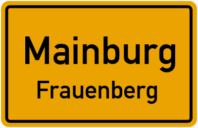 Ortsschild Mainburg Frauenberg