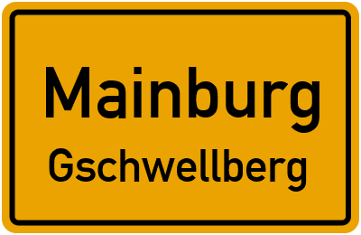 Ortsschild Mainburg Gschwellberg