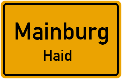 Ortsschild Mainburg Haid