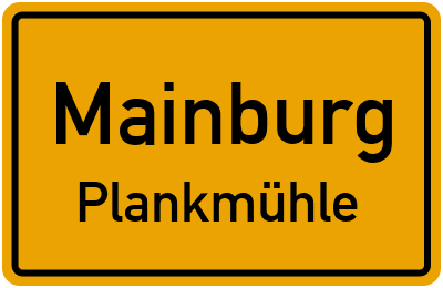 Ortsschild Mainburg Plankmühle