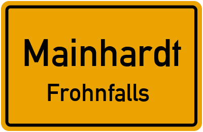 Ortsschild Mainhardt Frohnfalls
