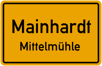 Ortsschild Mainhardt Mittelmühle