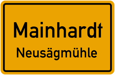 Ortsschild Mainhardt Neusägmühle