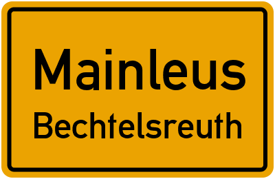 Ortsschild Mainleus Bechtelsreuth