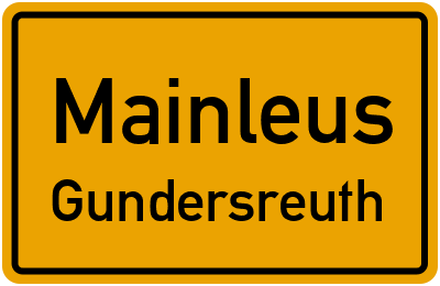 Ortsschild Mainleus Gundersreuth