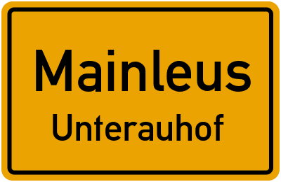 Ortsschild Mainleus Unterauhof