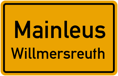 Ortsschild Mainleus Willmersreuth