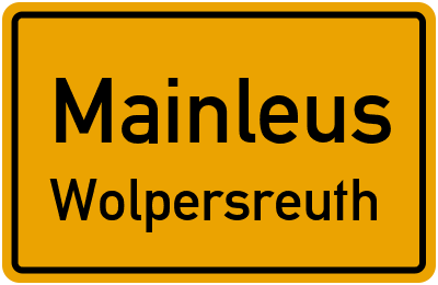 Ortsschild Mainleus Wolpersreuth