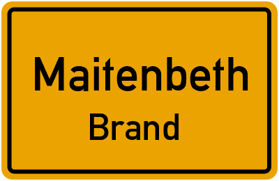 Ortsschild Maitenbeth Brand