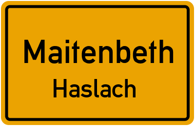 Ortsschild Maitenbeth Haslach