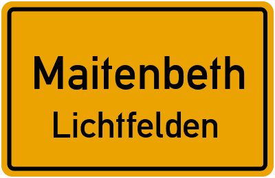 Ortsschild Maitenbeth Lichtfelden