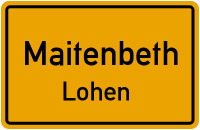 Ortsschild Maitenbeth Lohen