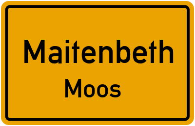 Ortsschild Maitenbeth Moos