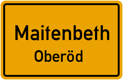 Ortsschild Maitenbeth Oberöd