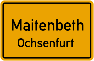 Ortsschild Maitenbeth Ochsenfurt