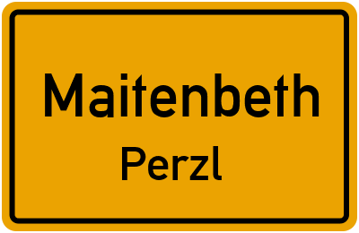 Ortsschild Maitenbeth Perzl