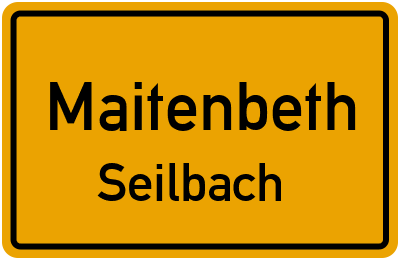 Ortsschild Maitenbeth Seilbach