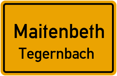 Ortsschild Maitenbeth Tegernbach