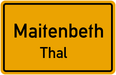 Ortsschild Maitenbeth Thal