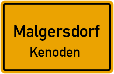 Ortsschild Malgersdorf Kenoden