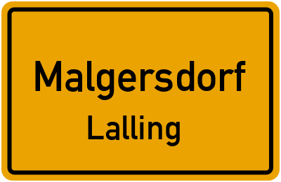 Ortsschild Malgersdorf Lalling