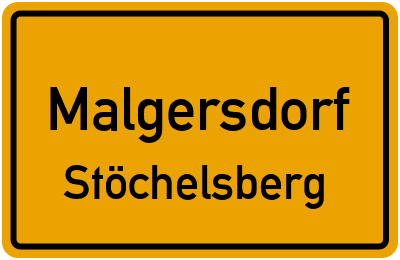 Ortsschild Malgersdorf Stöchelsberg