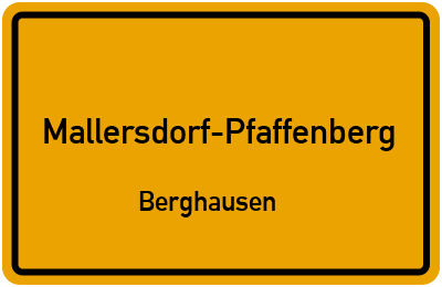 Ortsschild Mallersdorf-Pfaffenberg Berghausen