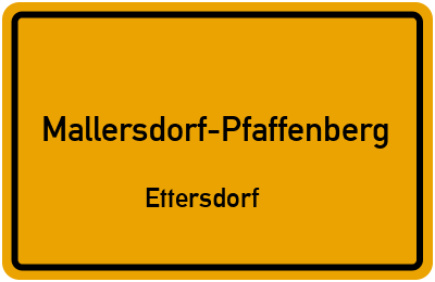 Ortsschild Mallersdorf-Pfaffenberg Ettersdorf