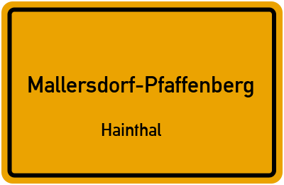 Ortsschild Mallersdorf-Pfaffenberg Hainthal