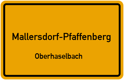 Ortsschild Mallersdorf-Pfaffenberg Oberhaselbach