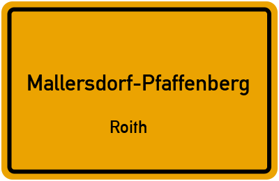Ortsschild Mallersdorf-Pfaffenberg Roith