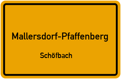 Ortsschild Mallersdorf-Pfaffenberg Schöfbach