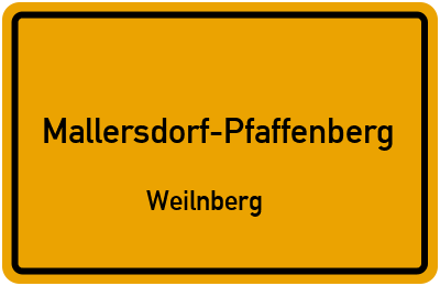 Ortsschild Mallersdorf-Pfaffenberg Weilnberg