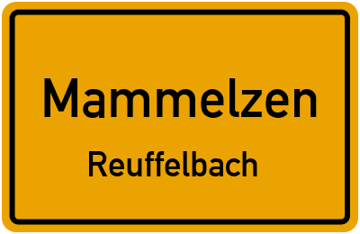 Ortsschild Mammelzen Reuffelbach