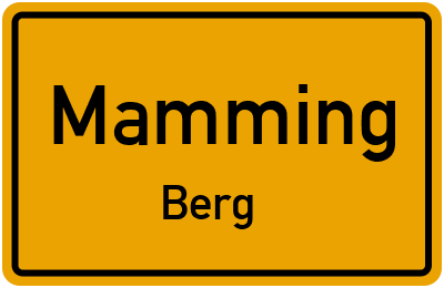 Ortsschild Mamming Berg
